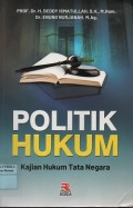 Politik hukum : kajian hukum tata negara