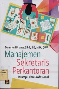 Manajemen sekretaris perkantoran : terampil dan profesional