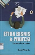 Etika bisnis dan profesi : sebuah pencarian