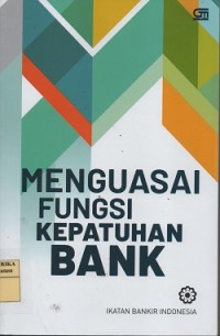 Menguasai fungsi kepatuhan bank