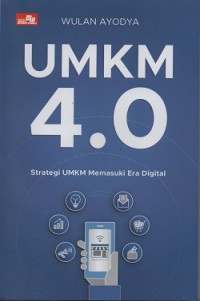 UMKM 4.0 : strategi UMKM memasuki era digital 4.0