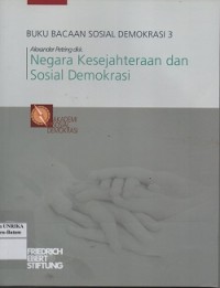 Buku bacaan sosial demokrasi 3 : negara kesejahteraan dan sosial demokrasi