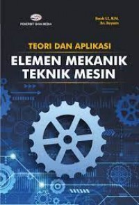 Teori Dan Aplikasi Elemen Mekanik Teknik Mesin