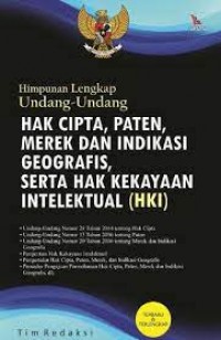 Himpunan Lengkap Undang-Undang: Hak Cipta, Paten, Merek Dan Indikasi Geografis, Serta Hak Kekayaan Intelektual (HKI)