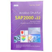 Analisa Struktur Sap2000 v22: Panduan Praktis Menghitung Struktur Bangunan