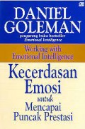 Worning With Emotional Intelligence: Kecerdasan Emosi Untuk Mencapai Punjak Prestasi