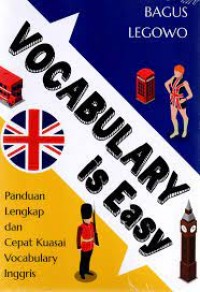 Vocabulary Is Easy: Panduan Lengkap Dan Cepat Kuasai Vocabulary Inggris