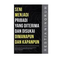 Seni Menjadi Pribadi Yang Diterima Dan Disukai Dimanapun Dan Kapanpun