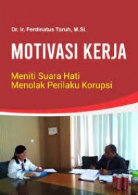 Motivasi Kerja: Meniti Suara Hati Menolak Perilaku Korupsi