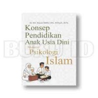 Konsep Pendidikan Anak Usia Dini Menurut Psikologi Islam