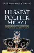 Filsafat Politik Melayu: Kajian Filologis dan Refleksi Filosofis Terhadap Kitab Taj- Al-Salatin Karya Bukhari Al-Jauhari