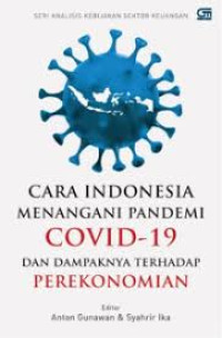 Cara Indoesia Menangani Pandemi Covid-19 dan Dampaknya terhadap[ Perekonomian