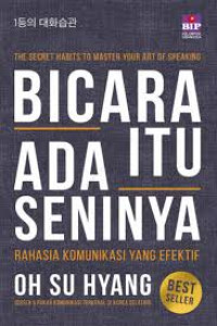 Bicara Itu Ada Seninya: Rahasia Kominikasi yang Efektif