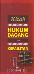 Kitab Undang-Undang Hukum Dagang Dan undang-Undang Kepalitan