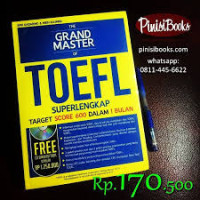 The Grand Master Of Toefl: super Lengkap Target Score 600 Dalam 1 Bulan