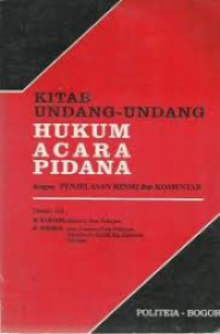 Kitab Undang-Undang Hukum Acara Pidana (KUHP) dengan Penjelasan Resmi dan Komentar