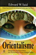 Orientalisme ; Menggugat Hegemoni Barat dan Mendudukkan Timur Sebagai Subjek