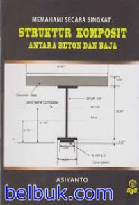 Memahami Secara Singkat ;Stuktur Komposit Antara Beton dan Baja