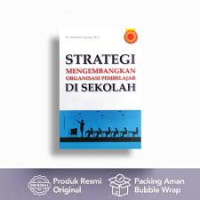 Strategi Mengembangkan Organisasi Pembelajaran Di Sekolah