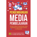 Pengembangan Media Pembelajaran: Konsep & Aplikasi Pengembangan Media Pembelajaran Bagi Pendidik Di Sekolah Dan Masyarakat