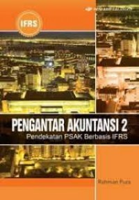 Pengantar Akuntansi 2 : Pendekatan PSAK Berbasisi IFRS