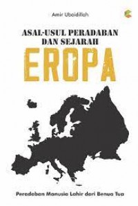 Asal-Usul Peradaban Eropa :Peradapan Manusia Lahir Dari Benua Tua