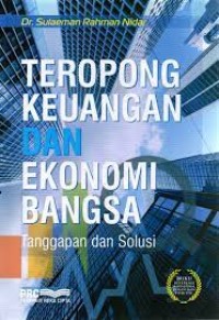 Teropong Keuangan Dan Ekonomi Bangsa :Tanggapan dan Solusi