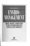 Enviro - Management :How Smart Companies Turn Environmental Costs Into Profits