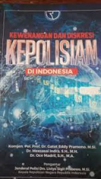 Kewenangan Dan Diskresi Kepolisian Di Indonesia