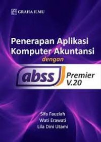 Penerapan Aplikasi Komputer Akuntansi Dengan ABSS :Premier V.20