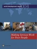 World Development Report :Making Services Work For Poor People