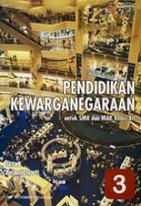 Pendidikan Kewarganegaraan Untuk SMK Dan MAK kelas XII