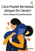 Cara Mudah Berdamai Dengan Diri Sendiri Karena Bahagia Kita Yang Menciptakan