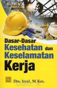 Dasar-Dasar Kesehatan Dan Keselamatan Kerja