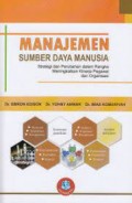 Manajemen Sumber Daya Manusia: Strategi Dan Perubahan Dalam Rangka Meningkatkan KInerja Pegawai Dan Organisasi