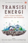 Transisi Energi: Suatu Tinjauan Kebijakan, Implementasi, Dan Pendanaan