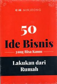 50 Ide Bisnis Yang Kamu Lakukan Dari Rumah