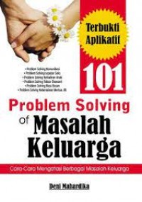 101 Problem Solving Of Masalah Keluarga: Cara-Cara Mengatasi Berbagai Masalah Keluarga