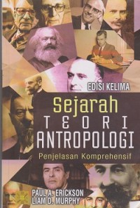 Sejarah teori antropologi penjelasan komprehensif