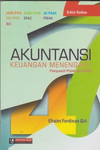 Akuntansi keuangan menengah 1 : perspektif PSAK dan IFRS