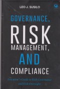 Governance risk management, and compliance : executive's guide to risk governance and risk oversight