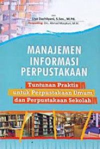 Image of Manajemen informasi perpustakaan : tuntunan praktis untuk perpustakaan umum dan perpustakaan sekolah
