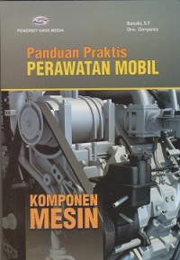 Image of Panduan praktis perawatan mobil : komponen mesin