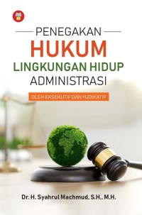 Image of Penegakan Hukum Lingkungan Hidup Administrasi