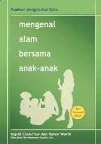 Image of Panduan Mengajar Sains: Mengenal Alam Bersama Anak-Anak