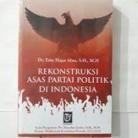 Image of Rekonstruksi Asas Partai Politik di Indonesia