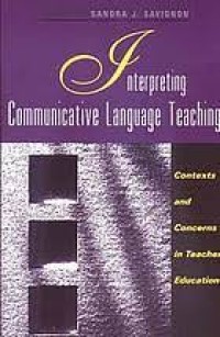 Image of Interpreting communicative language teaching : contexts and concerns in teacher education