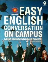 Image of Easy English Conversation On Campus: Lancar Bicara Bahasa Inggris di Kampus