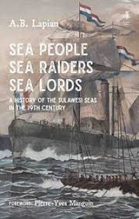 Image of Sea People, Sea Raiders, Sea Lords: A History Of The sulawesi Seas Inthe 19TH Century