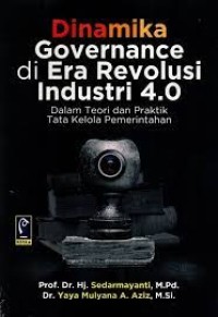 Image of Dinamika Governance di Era Revolusi Industri 4.0 dalam Teori dan Praktek Tata Kelola Pemerintahan